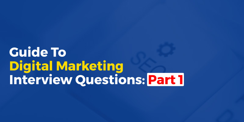 guide-to-digital-marketing-interview-questions-part-1