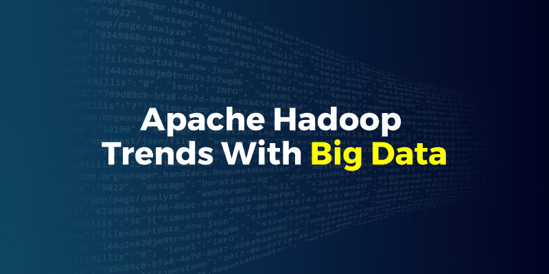 Apache Hadoop Trends with Big Data