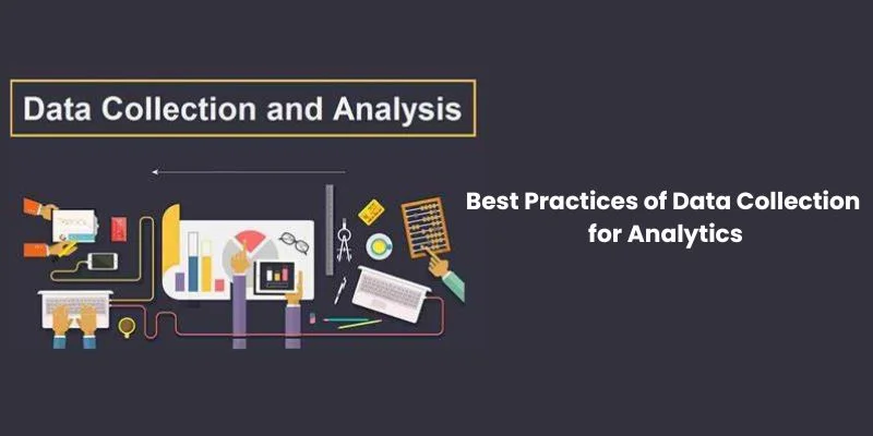 7 best practices of data collection for analytics